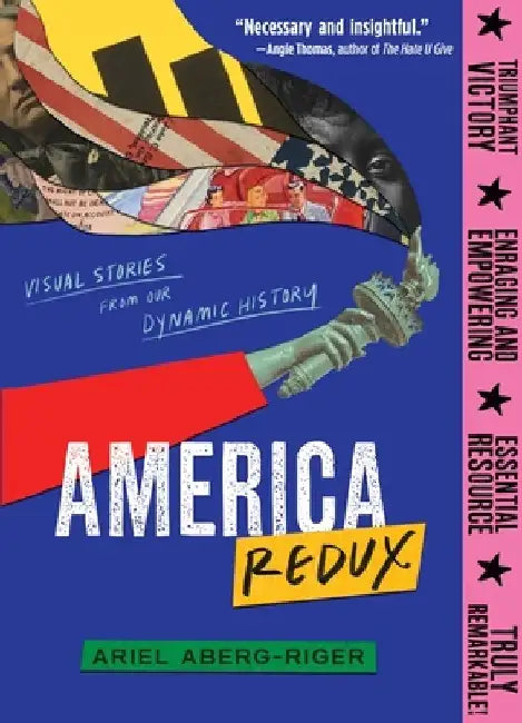 America Redux: Visual Stories from Our Dynamic History by Ariel Aberg-Riger