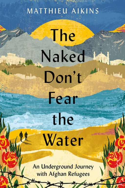 Naked Dont Fear The Water by Aikins, Matthieu