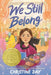 We Still Belong by Christine Day