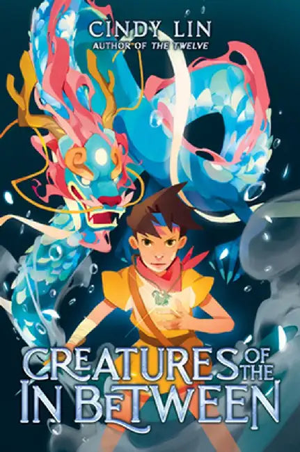Creatures of the in Between by Cindy Lin