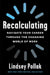 Recalculating: Navigate Your Career Through the Changing World of Work by Lindsey Pollak