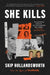 She Kills: The Murderous Socialite, the Cross-Dressing Bank Robber, and Other True Crime Tales by Hollandsworth, Skip