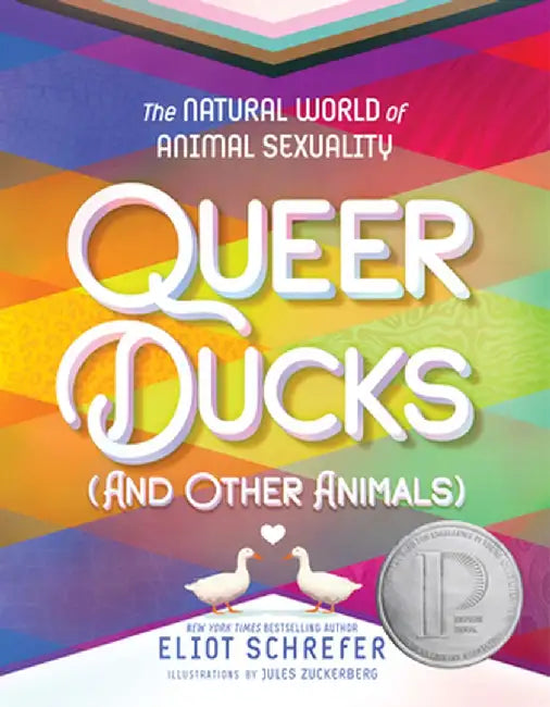 Queer Ducks (and Other Animals): The Natural World of Animal Sexuality by Eliot Schrefer
