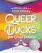 Queer Ducks (and Other Animals): The Natural World of Animal Sexuality by Eliot Schrefer