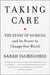 Taking Care: The Story of Nursing and Its Power to Change Our World by Sarah DiGregorio