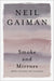 Smoke and Mirrors: Short Fictions and Illusions by Neil Gaiman