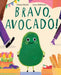 Bravo, Avocado! by Chana Stiefel