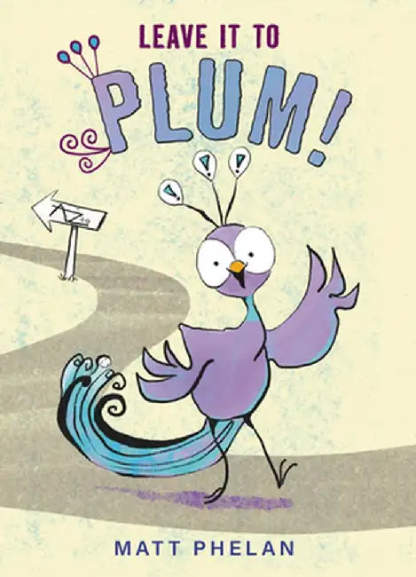 Leave It to Plum! by Matt Phelan