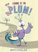 Leave It to Plum! by Matt Phelan