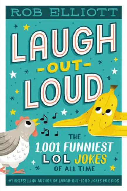 Laugh-Out-Loud: The 1,001 Funniest Lol Jokes of All Time by Rob Elliott