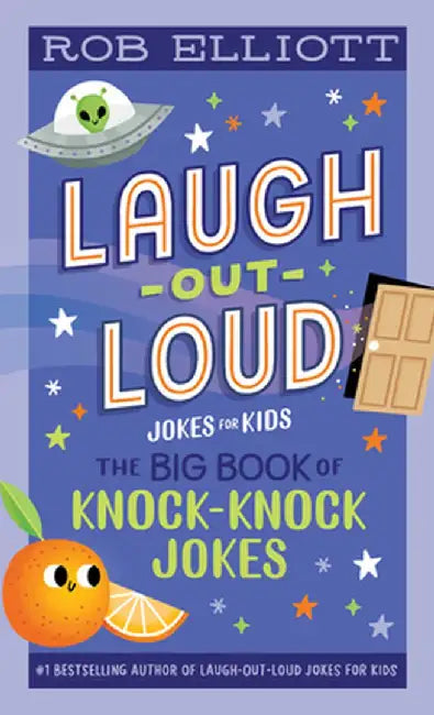 Laugh-Out-Loud: The Big Book of Knock-Knock Jokes by Rob Elliott