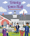 Trusty Town Hall: A Community Helpers Book by Lindsay Ward