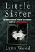 Little Sister: My Investigation Into the Mysterious Death of Natalie Wood by Lana Wood