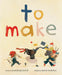 To Make by Danielle Davis