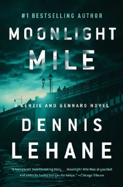 Moonlight Mile: A Kenzie and Gennaro Novel by Dennis Lehane