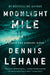 Moonlight Mile: A Kenzie and Gennaro Novel by Dennis Lehane
