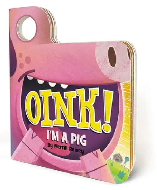 Oink! I'm a Pig: An Interactive Mask Board Book with Eyeholes by Merrill Rainey