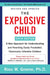 The Explosive Child 4th Edition: A New Approach for Understanding and Parenting Easily Frustrated, Chronically Inflexible Children by Ross W. Greene