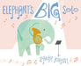 Elephant's Big Solo by Sarah Kurpiel