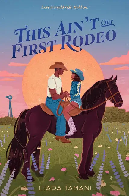 This Ain't Our First Rodeo by Liara Tamani