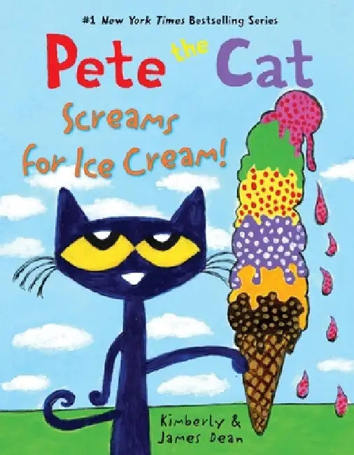 Pete the Cat Screams for Ice Cream! by James Dean