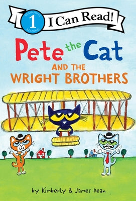 Pete the Cat and the Wright Brothers by James Dean