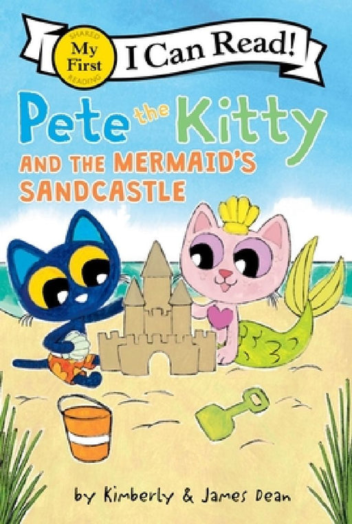 Pete the Kitty and the Mermaid's Sandcastle by James Dean
