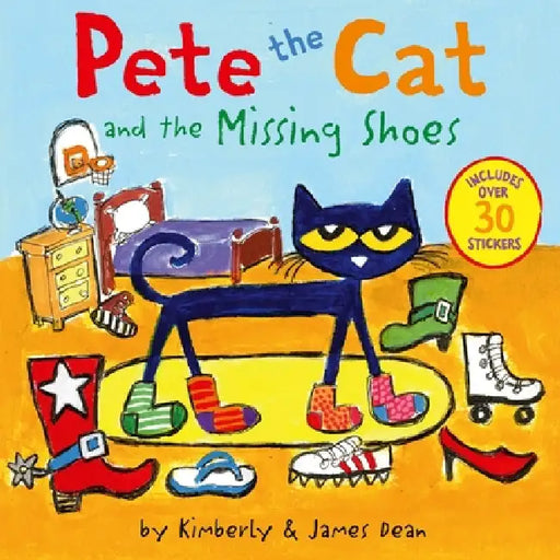 Pete the Cat and the Missing Shoes: Includes Over 30 Stickers by James Dean, Kimberly Dean, James Dean