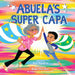 Abuela's Super Capa by Ana Siqueira