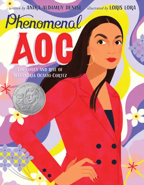 Phenomenal Aoc: The Roots and Rise of Alexandria Ocasio-Cortez by Anika Aldamuy Denise