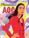 Phenomenal Aoc: The Roots and Rise of Alexandria Ocasio-Cortez by Anika Aldamuy Denise