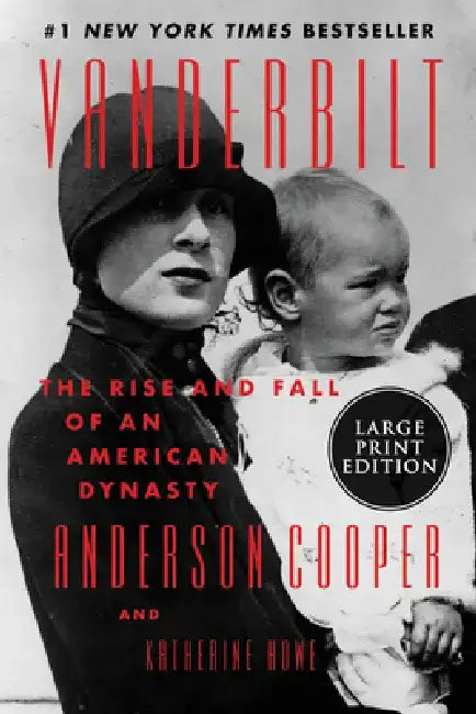 Vanderbilt: The Rise and Fall of an American Dynasty by Anderson Cooper