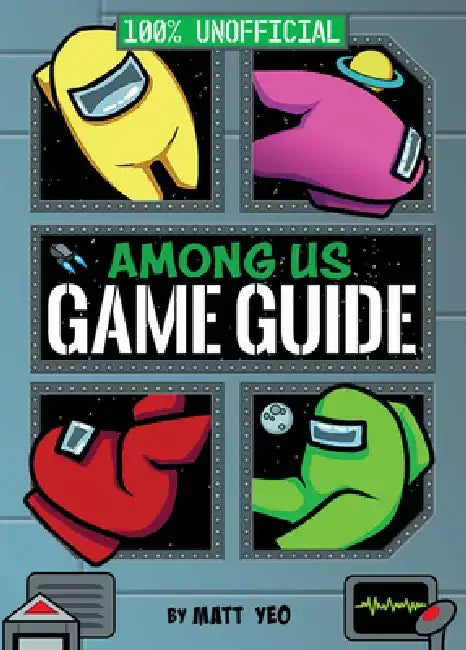 Among Us: 100% Unofficial Game Guide by Bernie Collins