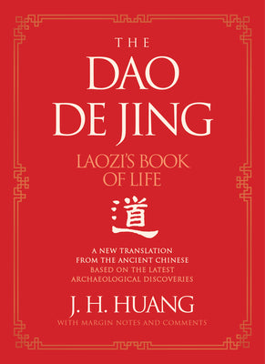 The DAO de Jing: Laozi's Book of Life by J. H. Huang