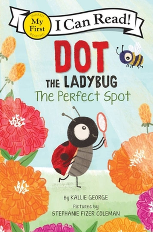 Dot the Ladybug: The Perfect Spot by Kallie George