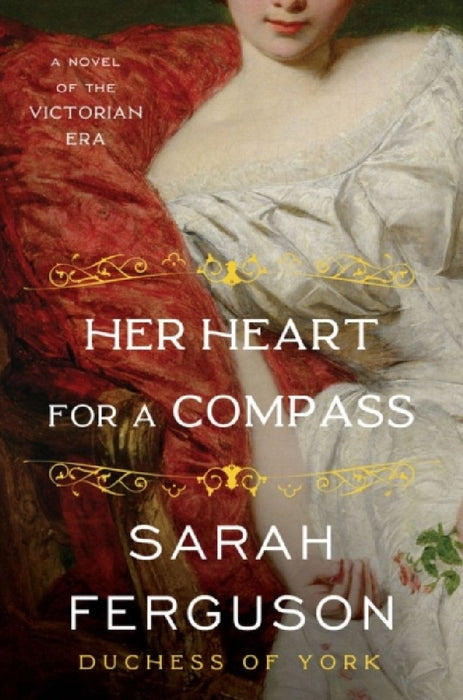 Her Heart for a Compass: A Novel by Sarah Ferguson