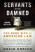 Servants of the Damned: The Dark Side of American Law by David Enrich
