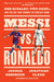 Messi vs. Ronaldo: One Rivalry, Two Goats, and the Era That Remade the World's Game by Jonathan Clegg