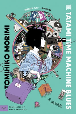 The Tatami Time Machine Blues by Tomihiko Morimi