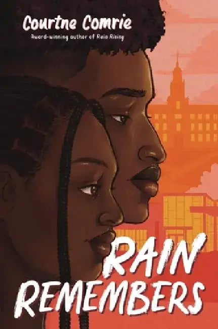 Rain Remembers by Courtne Comrie