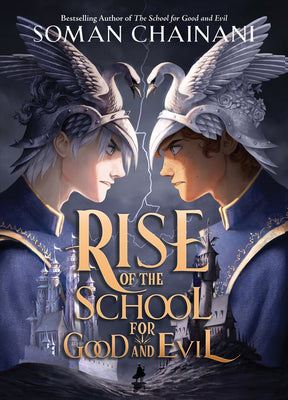 Rise of the School for Good and Evil by Soman Chainani