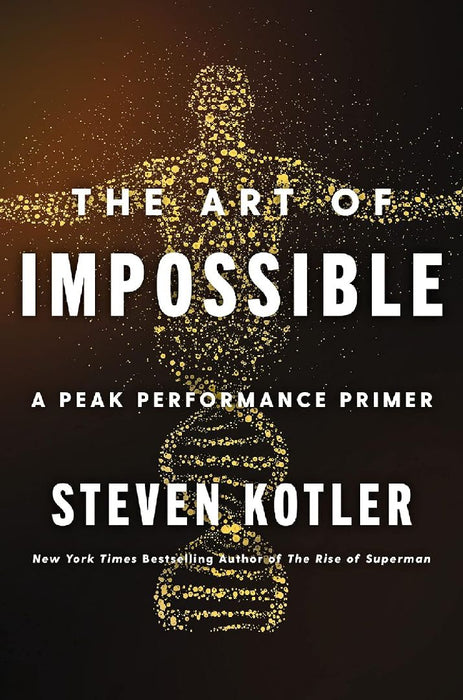 The Art Of Impossible by Steven Kotler