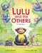Lulu and the Others: A True Story by Eliot Schrefer, Ag Ford