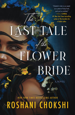 The Last Tale of the Flower Bride by Roshani Chokshi