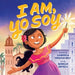 I Am, Yo Soy: Dual-Lingual English-Spanish by Gabriela Orozco Belt