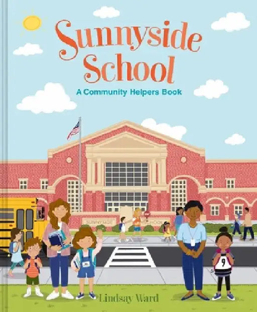 Sunnyside School: A Community Helpers Book by Lindsay Ward