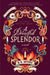 A Dreadful Splendor by B. R. Myers