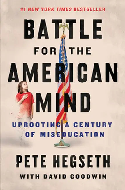 The Battle for the American Mind by Pete Hegseth