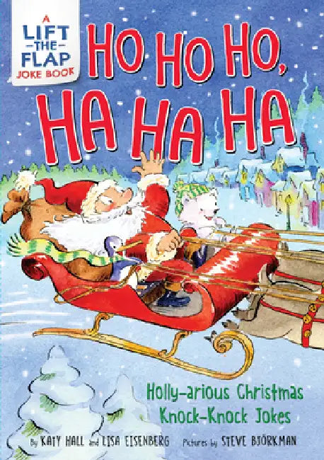 Ho Ho Ho, Ha Ha Ha: Holly-Arious Christmas Knock-Knock Jokes by Katy Hall