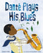 Danté Plays His Blues by Allen R. Wells